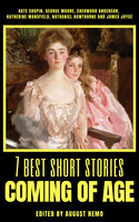 7 best short stories - Coming of Age - Katherine Mansfield, Kate Chopin, Nathaniel Hawthorne, August Nemo, Sherwood Anderson, George Moore, James Joyce