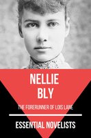 Essential Novelists - Nellie Bly - Nellie Bly, August Nemo