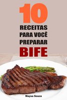 10 Receitas para você preparar bife - Maysa Souza