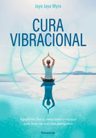 Cura Vibracional: Equilíbrio físico, emocional e mental com base no seu tipo energético - Jaya Jaya Myra