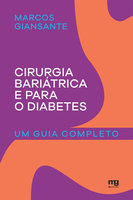 Cirurgia bariátrica e para o diabetes: Um guia completo - Marcos Giansante