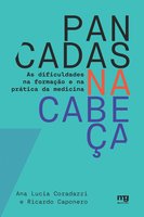 Pancadas na cabeça: As dificuldades na formação e na prática da medicina - Ana Lucia Coradazzi, Ricardo Caponero