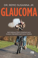 Glaucoma: Informações essenciais para preservar sua visão - Remo Susanna Jr.