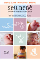 Seu bebê em perguntas e respostas: Do nascimento aos 12 meses - Sylvio Renan Monteiro de Barros