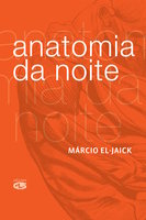 Anatomia da noite - Márcio El-Jaick