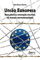 União europeia: resiliência e inovação política no mundo contemporâneo - Ana Paula Tostes