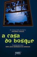 A casa do bosque - Vera Lúcia Marinzeck de Carvalho