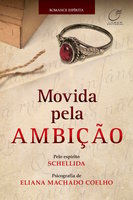 Movida pela ambição - Eliana Machado Coelho