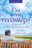 Um novo recomeço - Vera Lúcia Marinzeck de Carvalho