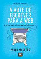 A Arte de Escrever para a Web - Paulo Maccedo