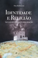 Identidade e religião no contexto da globalização - Ney Robinson