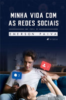 Minha vida com as redes sociais - Emerson Paiva