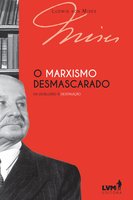 O marxismo desmascarado: Da desilusão à destruição - Ludwig von Mises