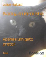 Blacky, a uni-orelha: Apenas um gato preto? - Luise Hakasi