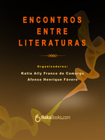 Encontros entre literaturas - Katia Aily de Camargo, Afonso Henrique Fávero