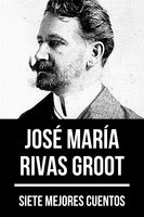 7 mejores cuentos de José María Rivas Groot - August Nemo, José María Rivas Groot