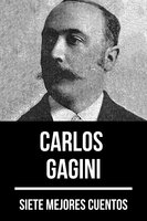 7 mejores cuentos de Carlos Gagini - August Nemo, Carlos Gagini