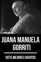 7 mejores cuentos de Juana Manuela Gorriti - August Nemo, Juana Manuela Gorriti
