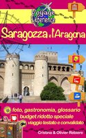Saragozza e l’Aragona: Una guida fotografica, turistica e di viaggio, su Saragozza e l'Aragona - Cristina Rebiere, Olivier Rebiere