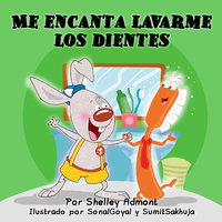 Me encanta lavarme los dientes: I Love to Brush My Teeth - Spanish Edition - Shelley Admont
