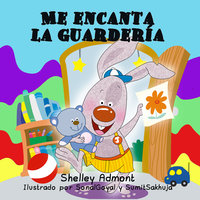 Me encanta la guardería: I Love to Go to Daycare - Spanish edition - Shelley Admont