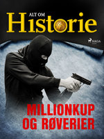 Millionkup og røverier - Alt Om Historie