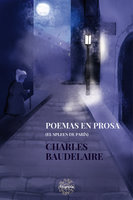 Poemas en prosa: El spleen de Paris - Charles Baudelaire