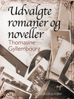 Udvalgte romaner og noveller - Thomasine Gyllembourg