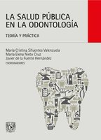 La salud pública en la odontología: Teoría y práctica - María Cristina Sifuentes Valenzuela, María Elena Nieto Cruz, Javier Fuente de la Hernández