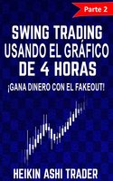 Swing Trading Usando el Gráfico de 4 Horas: Parte 2: ¡Gana dinero con el fakeout! - Heikin Ashi Trader