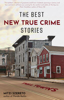 The Best New True Crime Stories: Small Towns - 