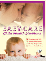 Baby Care & Child Health Problems - Seema Gupta