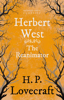 Herbert Westâ€“Reanimator (Fantasy and Horror Classics): With a Dedication by George Henry Weiss - George Henry Weiss, H. P. Lovecraft