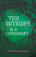 The Outsider: With a Dedication by George Henry Weiss - H. P. Lovecraft