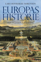 Europas historie - fra oldtiden til i dag - Lars Hovbakke Sørensen