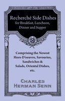 Recherché Entrées - A Collection of the Latest and Most Popular Dishes - Charles Herman Senn