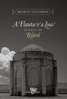A flauta e a lua: Poemas de Rumi - Rumi, Marco Lucchesi