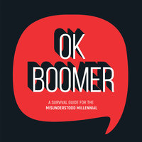 OK Boomer: A Survival Guide for the Misunderstood Millennial - Summersdale Publishers