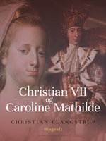 Christian VII og Caroline Mathilde - Christian Blangstrup