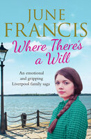 Where There's a Will: An emotional and gripping Liverpool family saga - June Francis