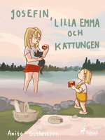 Josefin, lilla Emma och kattungen - Anita Gustavsson