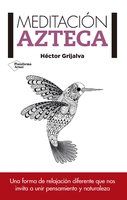 Meditación azteca - Héctor Grijalva