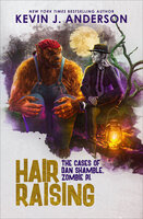 Hair Raising: The Cases of Dan Shamble, Zombie P.I. - Kevin J. Anderson