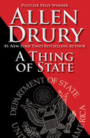 A Thing of State - Allen Drury