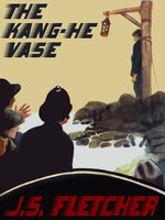 The Kang-He Vase - J.S. Fletcher