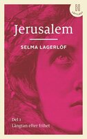 Jerusalem. Del 1 (lättläst) : längtan efter frihet - Selma Lagerlöf