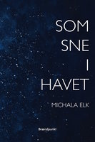 Som sne i havet - Michala Elk