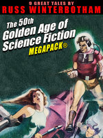 The 50th Golden Age of Science Fiction MEGAPACK®: Russ Winterbotham - Russ Winterbotham