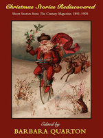 Christmas Stories Rediscovered - Sarah Orne Jewett, Jacob Riis, Frank R. Stockton, Ruth McEnery Stuart