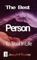The Best Person To Trust In Life - Joseph Bassey